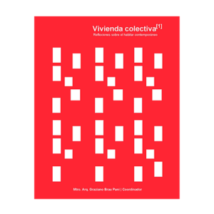 Vivienda Colectiva. Reflexiones sobre el habitar contemporáneo