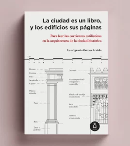 La ciudad es un libro, y los edificios sus páginas.