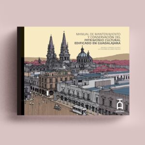 Manual de mantenimiento y conservación del patrimonio cultural edificado en Guadalajara.