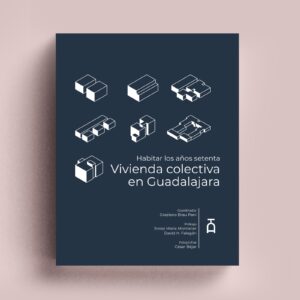 Habitar los años setenta. Vivienda colectiva en Guadalajara