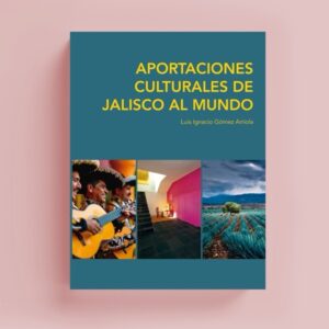 Aportaciones culturales de Jalisco al mundo